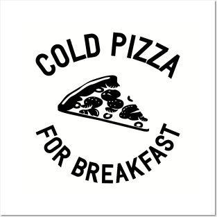 Cold Pizza For Breakfast Posters and Art